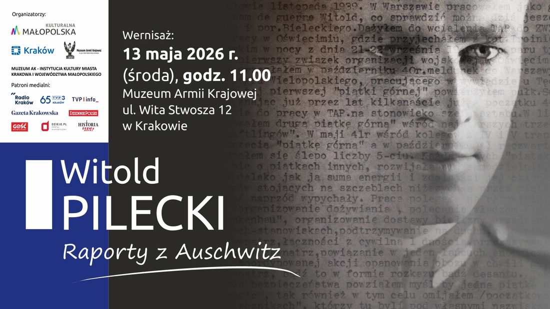 "Witold Pilecki. Raporty z Auschwitz" - wystawa w Muzeum AK w Krakowie